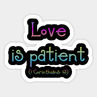 Love is Patient Sticker